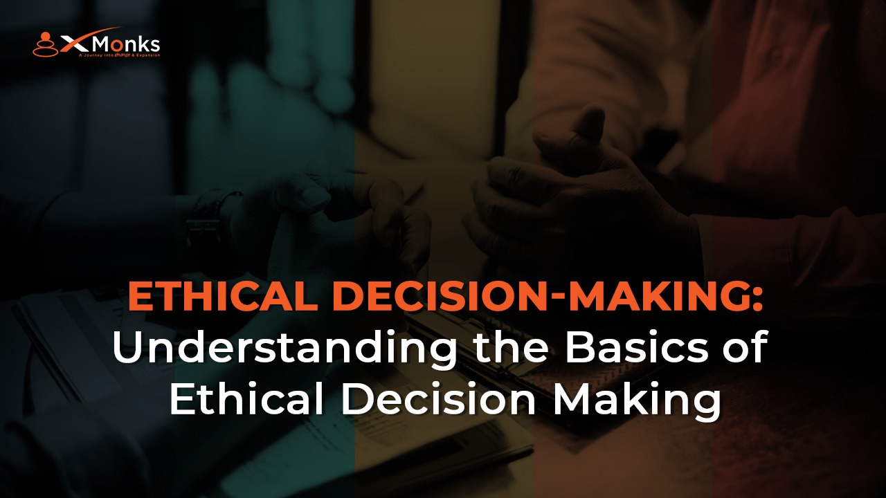 Ethical DecisionMaking Understanding the Basics of Ethical Decision